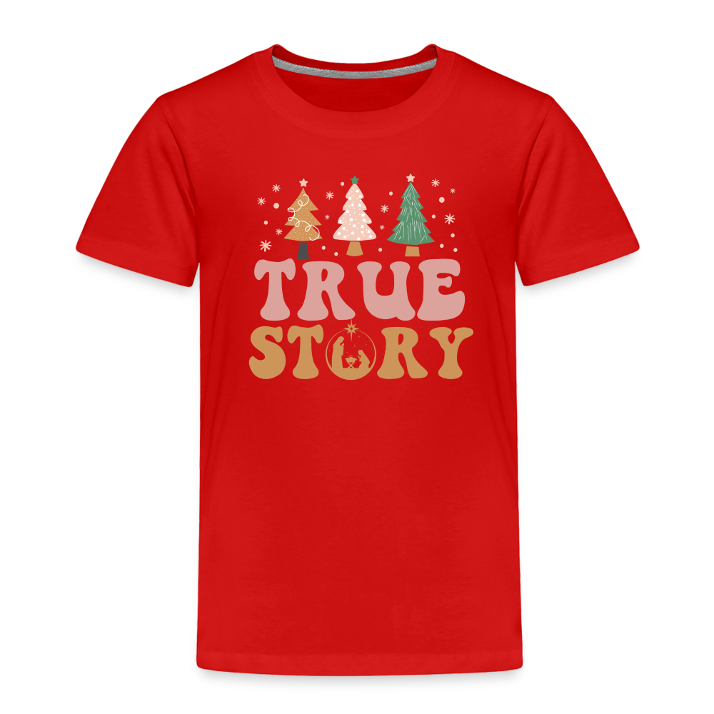 True Story Christmas Family Toddler Premium T-Shirt - red