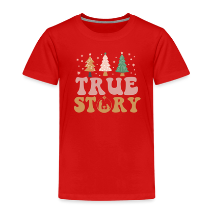 True Story Christmas Family Toddler Premium T-Shirt - red