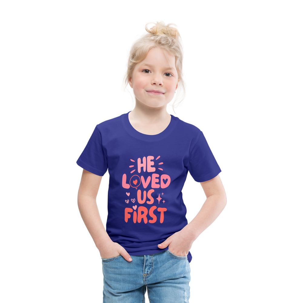 He Loved Us First (Pink) Toddler T-Shirt - royal blue