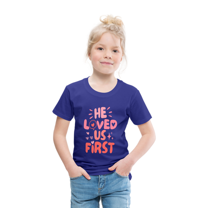 He Loved Us First (Pink) Toddler T-Shirt - royal blue