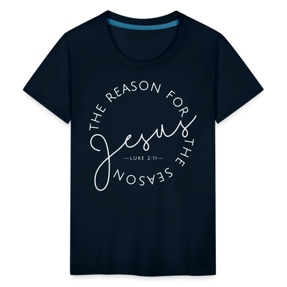 The Reason for the Season (W) Christmas Kids' Premium T-Shirt - deep navy