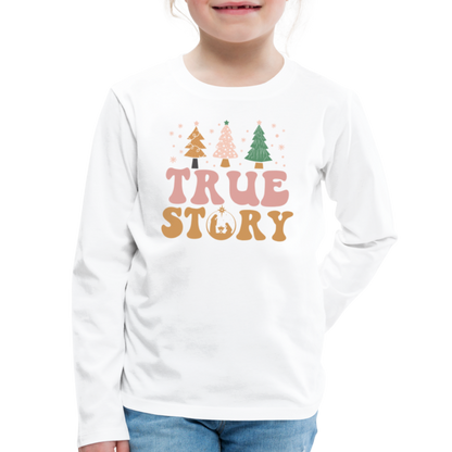 True Story Christmas Family Kids' Premium Long Sleeve T-Shirt - white