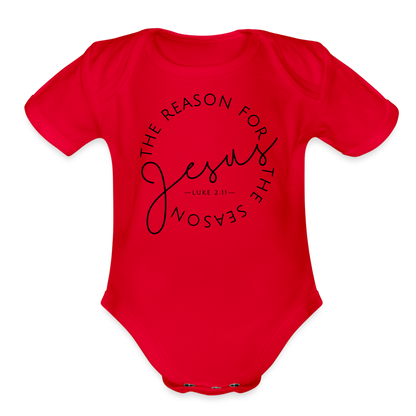 The Reason for the Season Christmas Organic Short Sleeve Baby Bodysuit - red