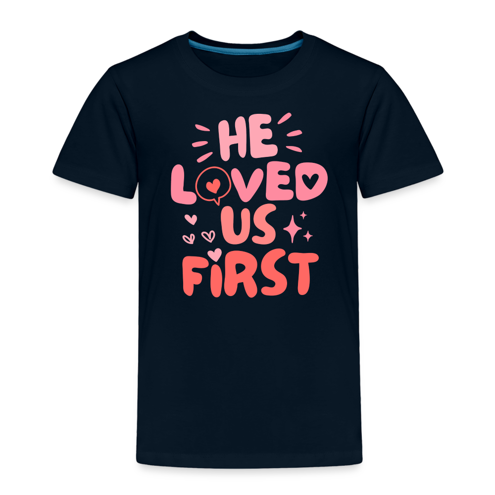 He Loved Us First (Pink) Toddler T-Shirt - deep navy