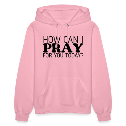 How Can I Pray for You Today Women's Hoodie - classic pink