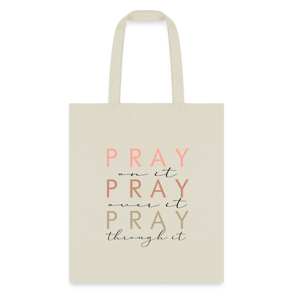 Pray On It Over It Through It Bag - natural