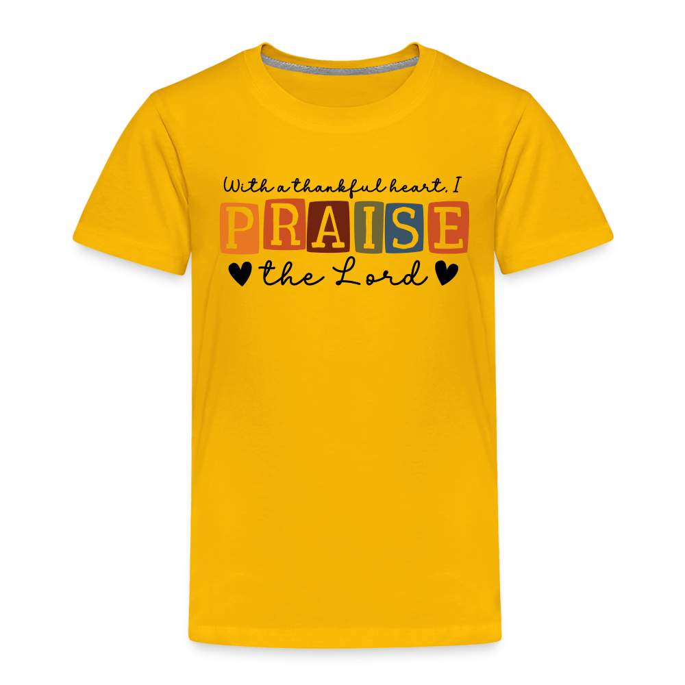 With a Thankful Heart I Praise the Lord Toddler T-Shirt - sun yellow