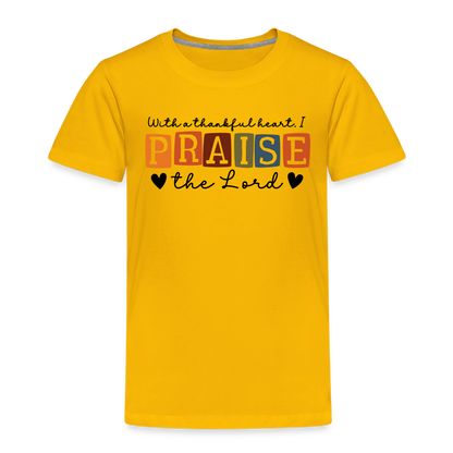 With a Thankful Heart I Praise the Lord Toddler T-Shirt - sun yellow