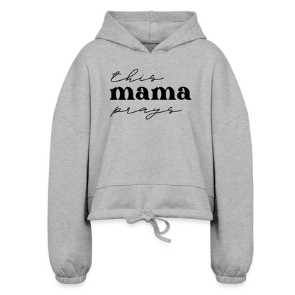 This Mama Prays (W) Women's Cropped Hoodie - heather gray