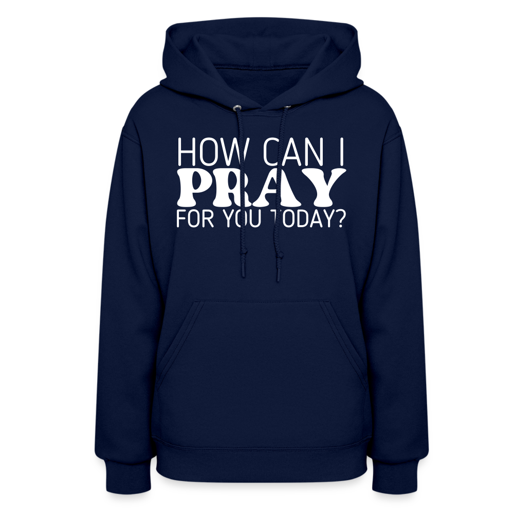 How Can I Pray for You Today (W) Women's Hoodie - navy