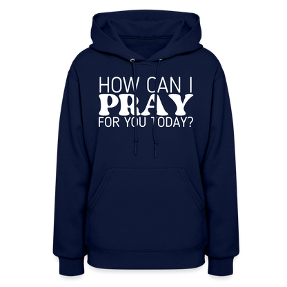 How Can I Pray for You Today (W) Women's Hoodie - navy