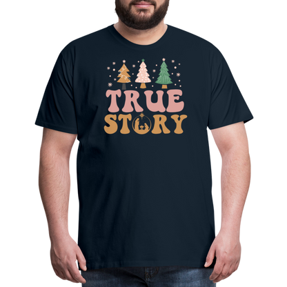 True Story Christmas Family Men's Premium T-Shirt - deep navy