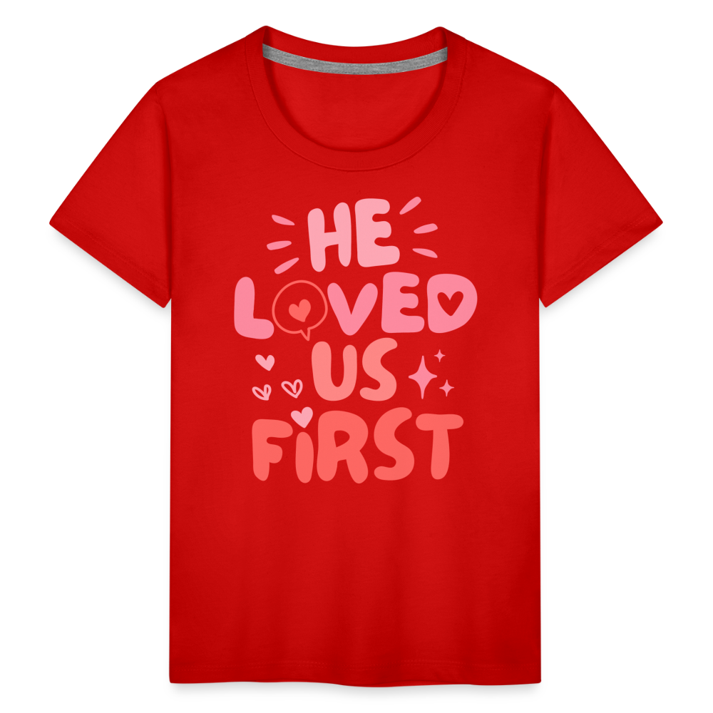 He Loved Us First (Pink) Toddler T-Shirt - red