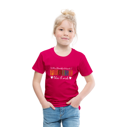 With a Thankful Heart I Praise the Lord (W) Toddler T-Shirt - dark pink