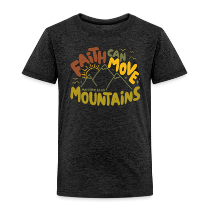 Faith Can Move Mountains (Color) Toddler T-Shirt - charcoal grey