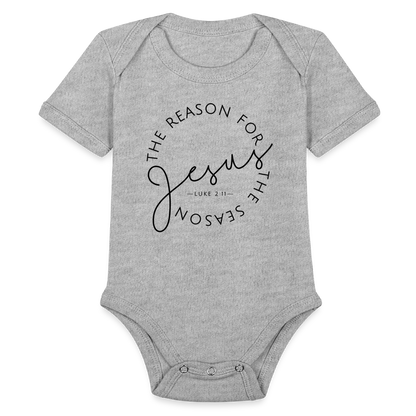 The Reason for the Season Christmas Organic Short Sleeve Baby Bodysuit - heather grey