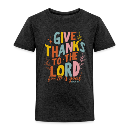 Give Thanks to the Lord (Color) Toddler T-Shirt - charcoal grey