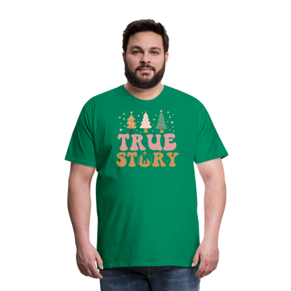 True Story Christmas Family Men's Premium T-Shirt - kelly green