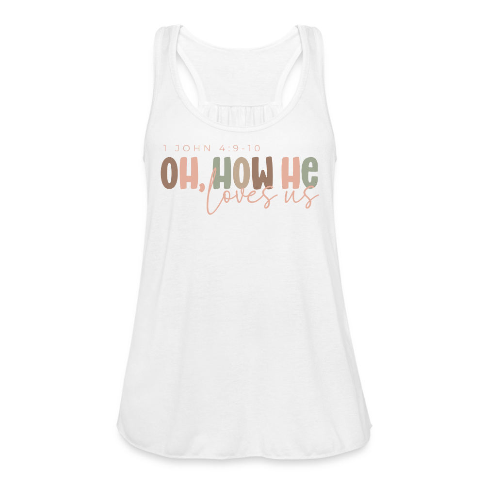 Oh How He Loves Us Ephesians 2:4-8 Women's Tank - white