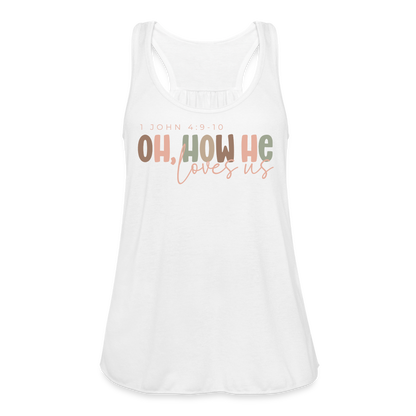 Oh How He Loves Us Ephesians 2:4-8 Women's Tank - white