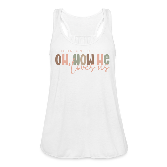 Oh How He Loves Us Ephesians 2:4-8 Women's Tank - white