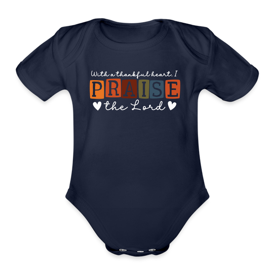 With a Thankful Heart I Praise the Lord (W) Baby Onesie - dark navy