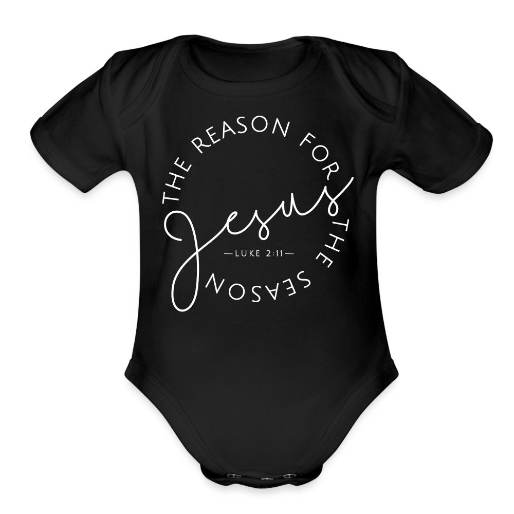 The Reason for the Season (W) Christmas Organic Short Sleeve Baby Bodysuit - black