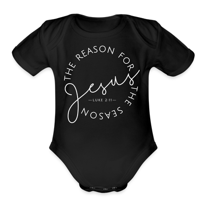 The Reason for the Season (W) Christmas Organic Short Sleeve Baby Bodysuit - black