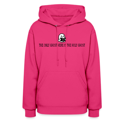 The Only Ghost Here is the Holy Ghost (Bible) Women's Hoodie - fuchsia