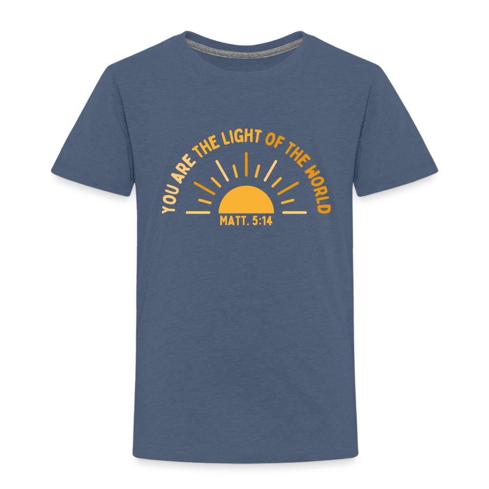 You are the Light of the World Toddler Premium T-Shirt - heather blue