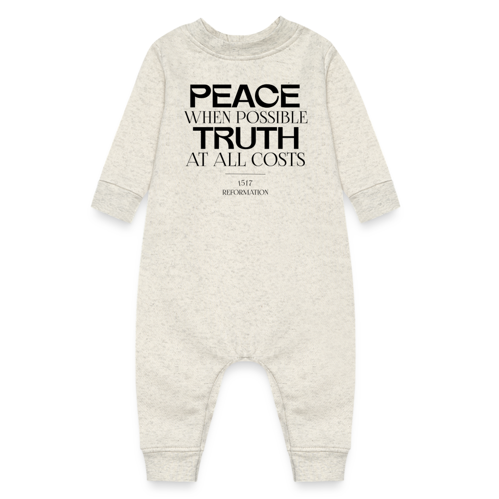 Peace when Possible Truth at All Costs Reformation Day Baby Fleece Bodysuit - heather oatmeal