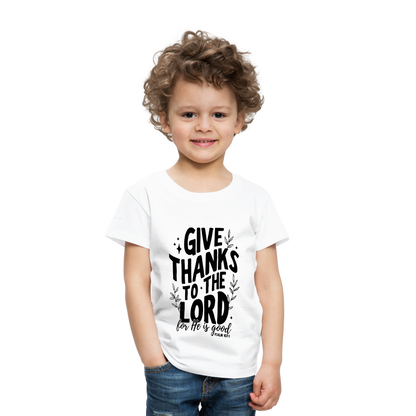 Give Thanks to the Lord Toddler T-Shirt - white