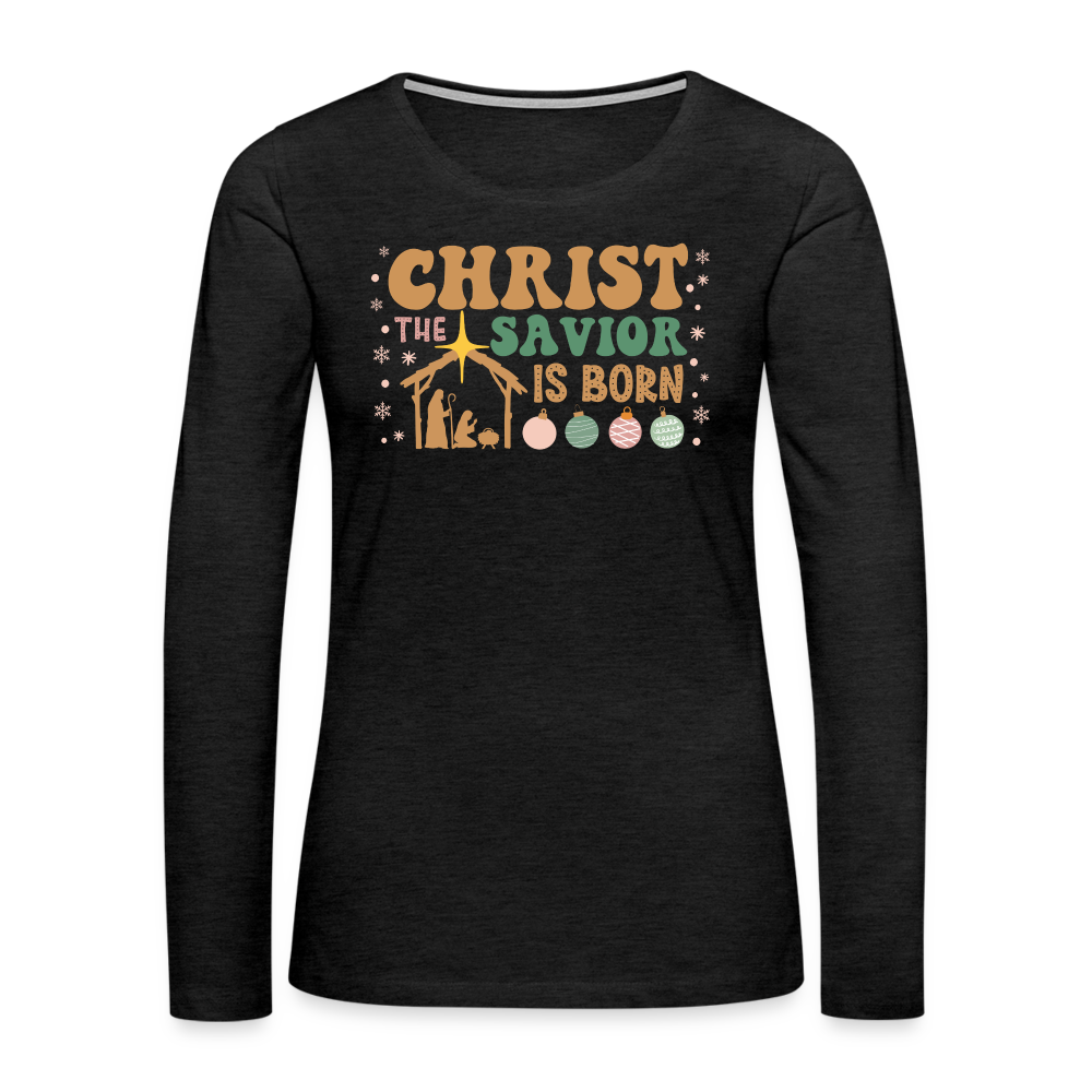 Christ the Savior is Born Christmas Family Women's Premium Long Sleeve T-Shirt - charcoal grey