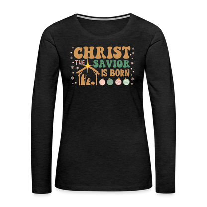 Christ the Savior is Born Christmas Family Women's Premium Long Sleeve T-Shirt - charcoal grey