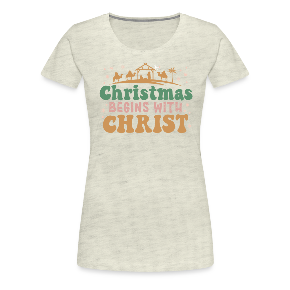 Christmas Begins with Christ Family Women’s Premium T-Shirt - heather oatmeal