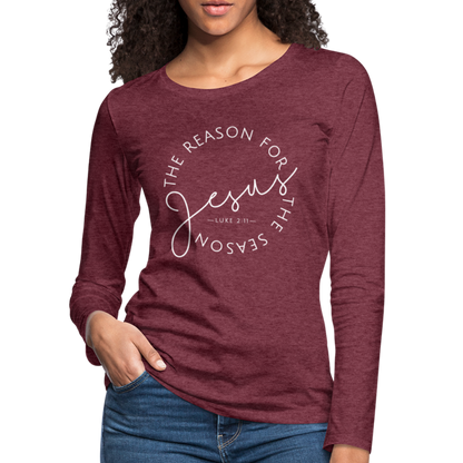 The Reason for the Season (W) Christmas Women's Premium Long Sleeve T-Shirt - heather burgundy