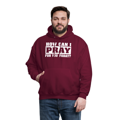 How Can I Pray for You Today Men's Hoodie - burgundy