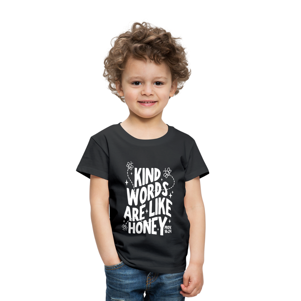 Kind Words are Like Honey (W) Toddler T-Shirt - black