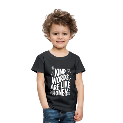 Kind Words are Like Honey (W) Toddler T-Shirt - black