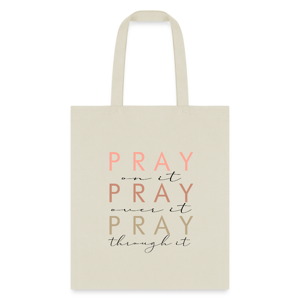 Pray On It Over It Through It Bag - natural