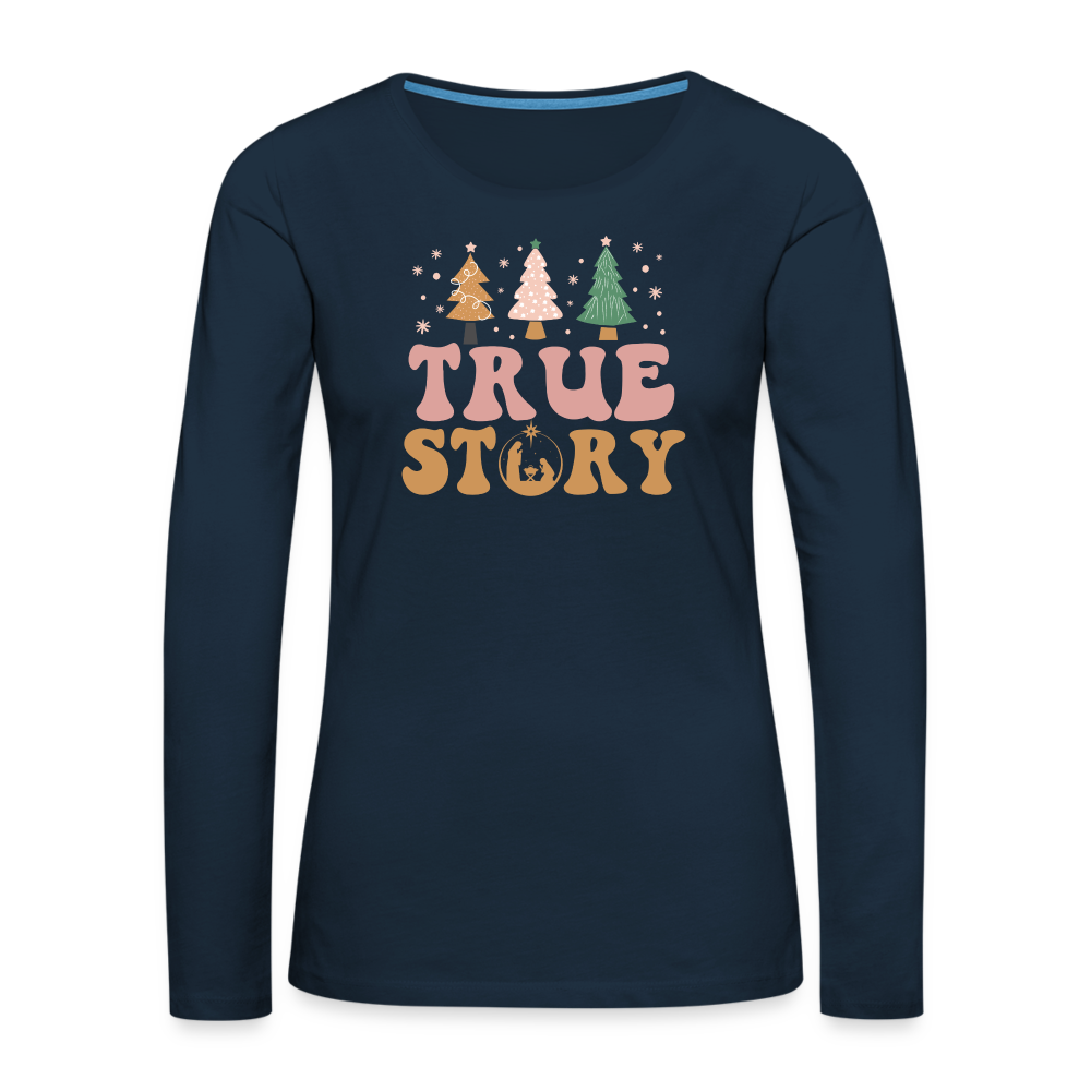 True Story Christmas Family Women's Premium Long Sleeve T-Shirt - deep navy