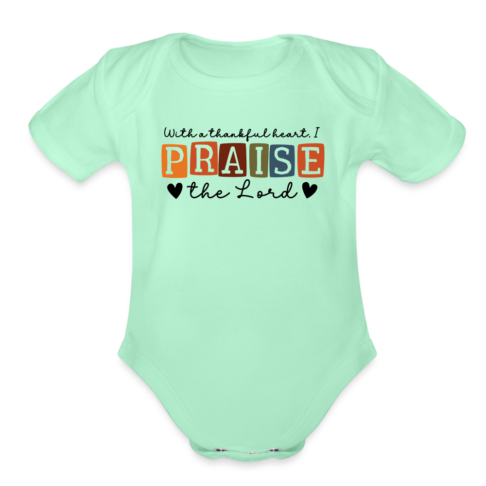 With a Thankful Heart I Praise the Lord Baby Onesie - light mint