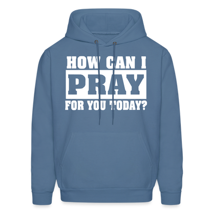 How Can I Pray for You Today Men's Hoodie - denim blue