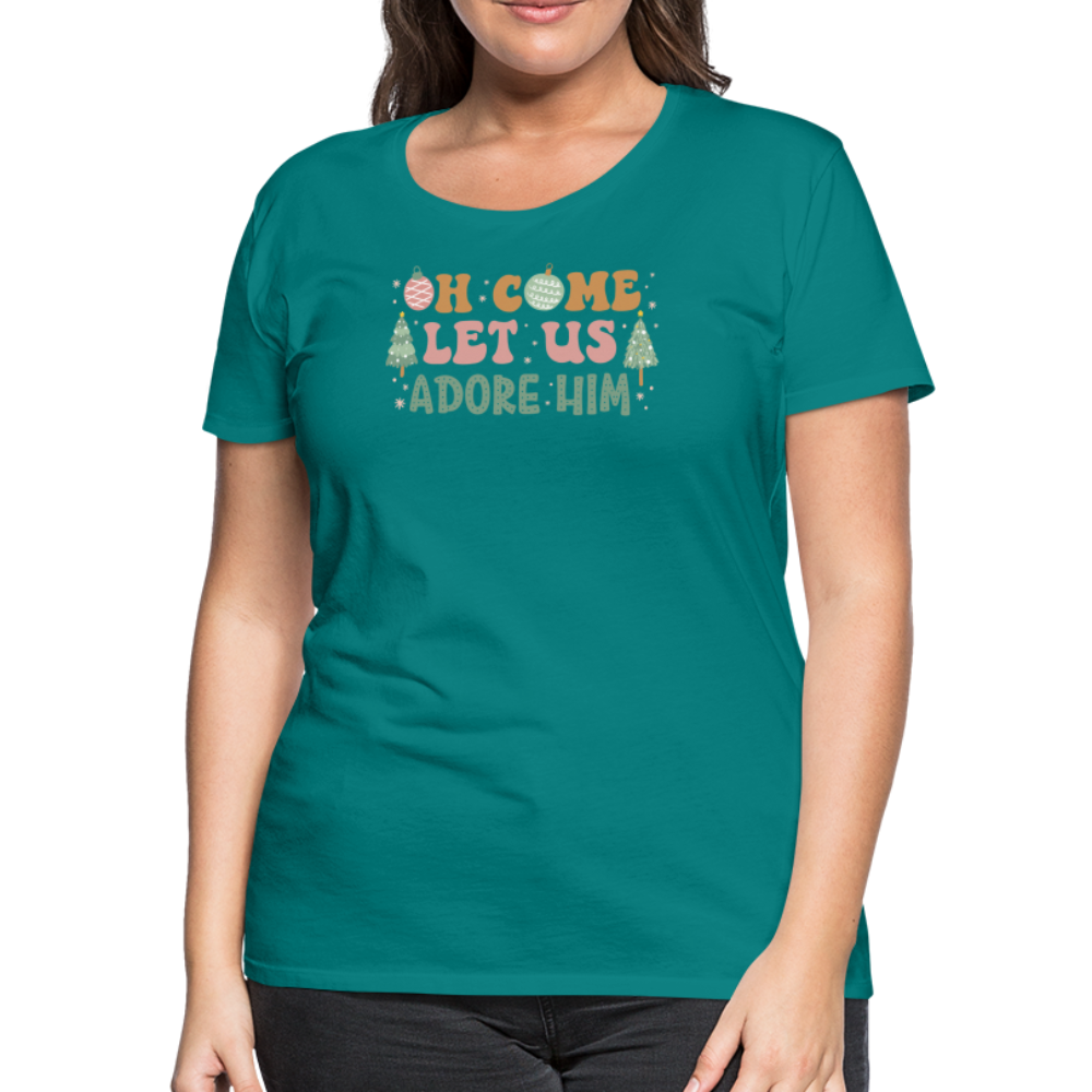 O Come Let Us Adore Him Christmas Family Women’s Premium T-Shirt - teal