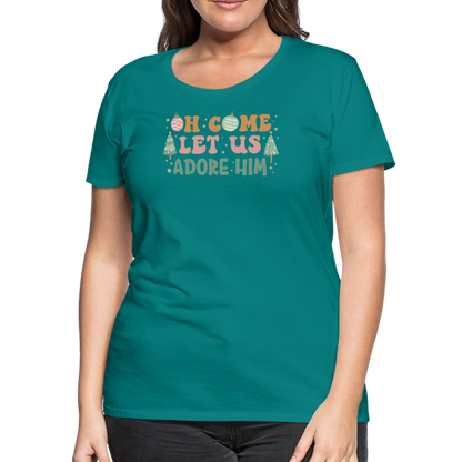 O Come Let Us Adore Him Christmas Family Women’s Premium T-Shirt - teal