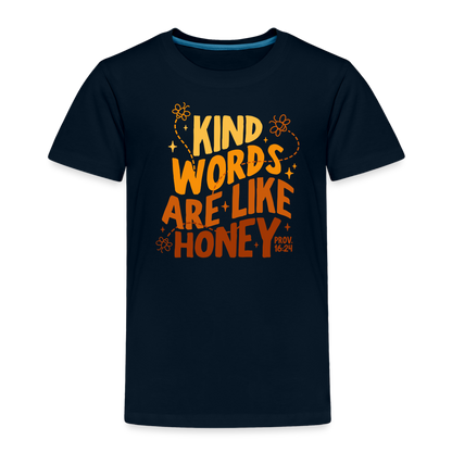 Kind Words are Like Honey (Color) Toddler T-Shirt - deep navy