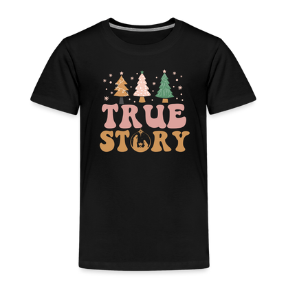 True Story Christmas Family Toddler Premium T-Shirt - black