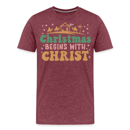 Christmas Begins with Christ is Born Christmas Family Men's Premium T-Shirt - heather burgundy