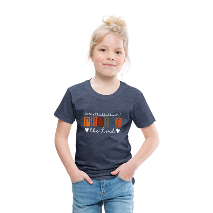 With a Thankful Heart I Praise the Lord (W) Toddler T-Shirt - heather blue