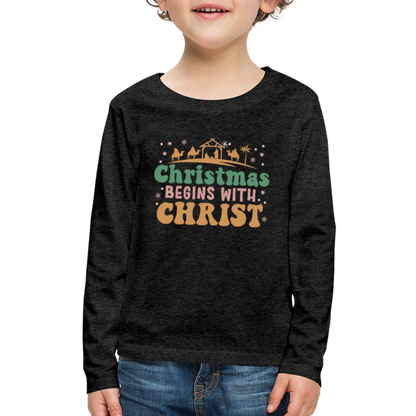 Christmas Begins with Christ Family Kids' Premium Long Sleeve T-Shirt - charcoal grey